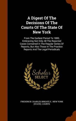 Book cover for A Digest of the Decisions of the Courts of the State of New York