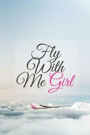 Cover of Fly With Me Girl
