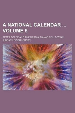 Cover of A National Calendar Volume 5