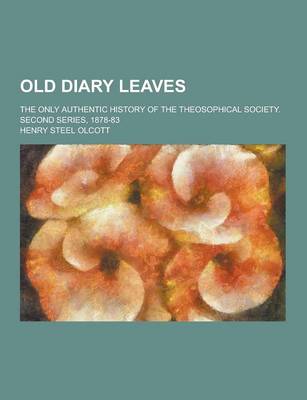 Book cover for Old Diary Leaves; The Only Authentic History of the Theosophical Society. Second Series, 1878-83