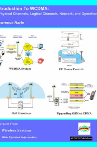 Cover of Introduction to Wcdma, Physical Channels, Logical Channels, Network, and Operation