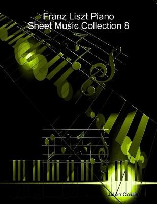 Book cover for Franz Liszt Piano Sheet Music Collection 8