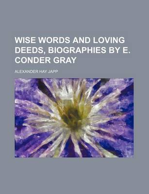 Book cover for Wise Words and Loving Deeds, Biographies by E. Conder Gray