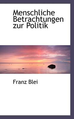 Book cover for Menschliche Betrachtungen Zur Politik