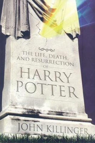 Cover of The Life, Death, and Resurrection of Harry Potter