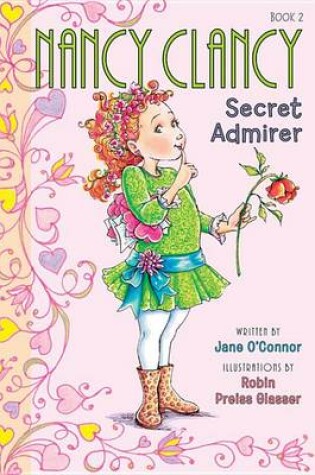 Cover of Fancy Nancy: Nancy Clancy, Secret Admirer