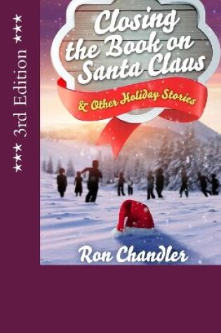 Cover of Closing the Book on Santa Claus & Other Holiday Stories
