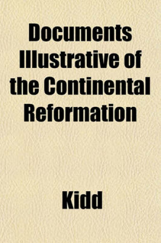 Cover of Documents Illustrative of the Continental Reformation