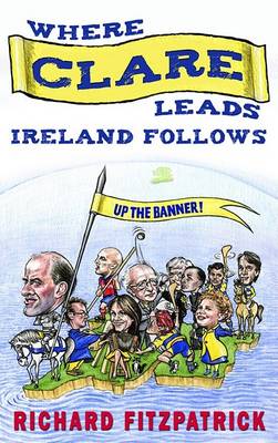 Book cover for Where Clare Leads, Ireland Follows