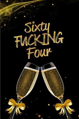 Book cover for Sixty Fucking Four