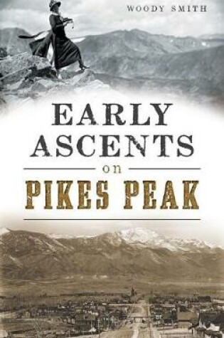 Cover of Early Ascents on Pikes Peak