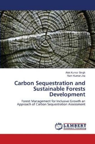 Cover of Carbon Sequestration and Sustainable Forests Development