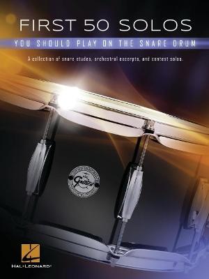 Cover of First 50 Solos You Should Play on Snare Drum