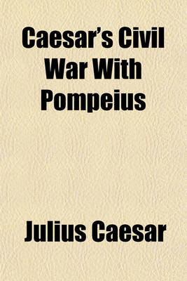 Book cover for Caesar's Civil War with Pompeius