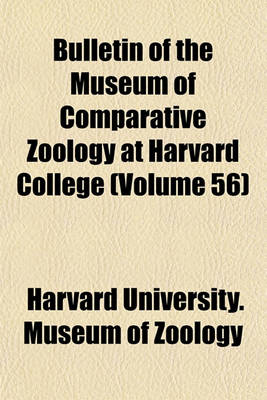 Book cover for Bulletin of the Museum of Comparative Zoology at Harvard College Volume 56