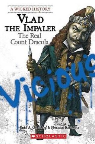 Cover of Vlad the Impaler: The Real Count Dracula (a Wicked History)