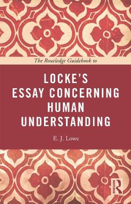 Book cover for The Routledge Guidebook to Locke's Essay Concerning Human Understanding