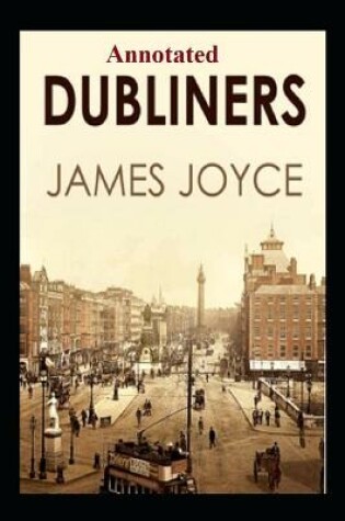 Cover of DUBLINERS "Complete Annotate Version"