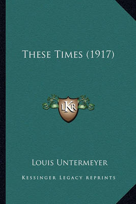 Book cover for These Times (1917) These Times (1917)