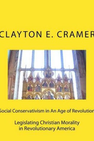 Cover of Social Conservatism in An Age of Revolution