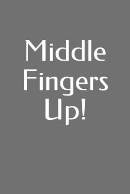 Book cover for Middle Fingers Up