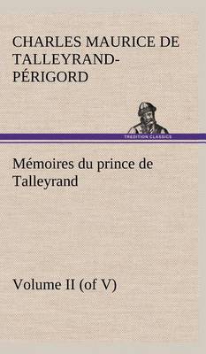 Book cover for Memoires du prince de Talleyrand, Volume II (of V)