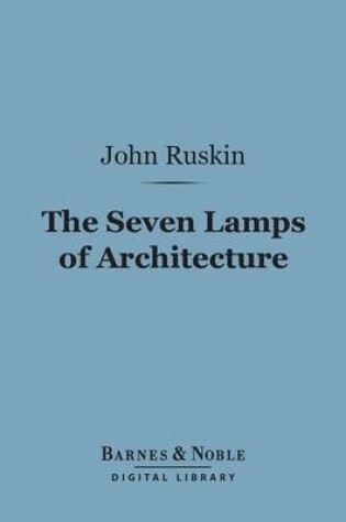 Cover of The Seven Lamps of Architecture (Barnes & Noble Digital Library)