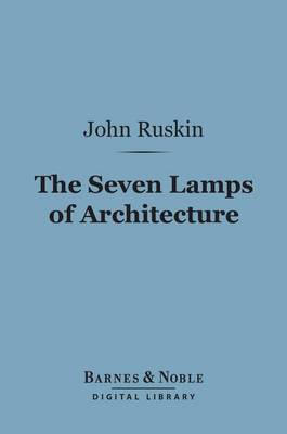 Cover of The Seven Lamps of Architecture (Barnes & Noble Digital Library)