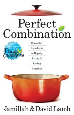 Book cover for Perfect Combination Seven Key Ingredients to Happily Living and Loving Together