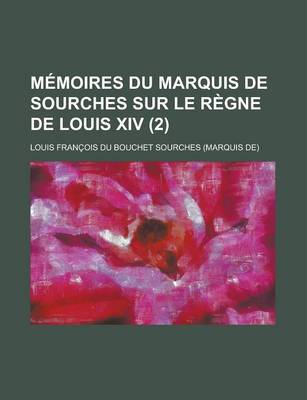 Book cover for Memoires Du Marquis de Sourches Sur Le Regne de Louis XIV (2 )