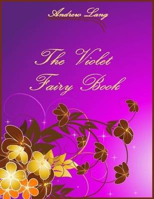 Book cover for The Violet Fairy Book (Illustrated)