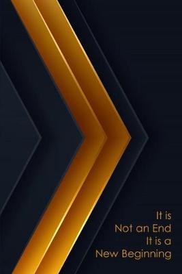 Book cover for It is Not an End It is a New Beginning