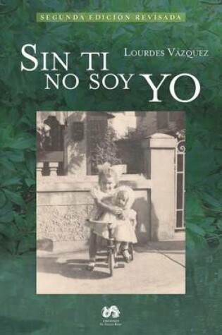 Cover of Sin ti no soy yo