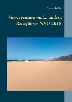 Book cover for Fuerteventura mal ... anders! Reisefuhrer NEU 2018