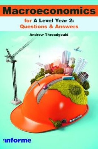 Cover of Macroeconomics for A Level Year 2: Questions & Answers