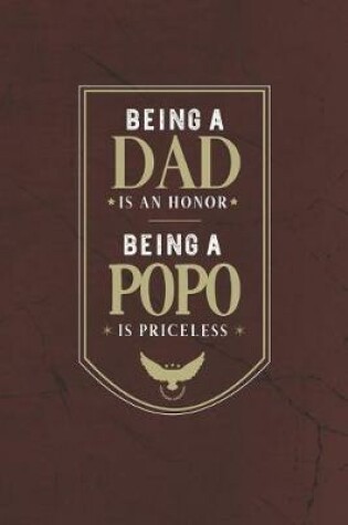 Cover of Being A Dad Is An Honor Being A Popo Is Priceless