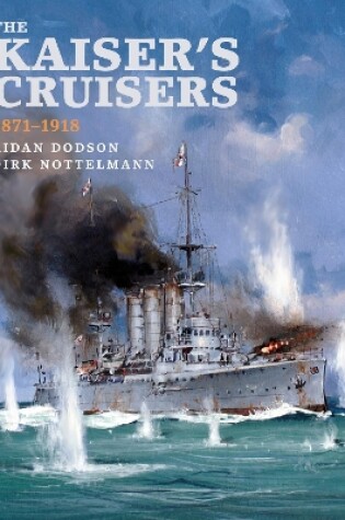 Cover of The Kaiser's Cruisers, 1871-1918