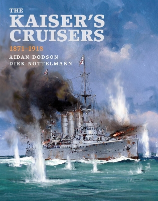 Book cover for The Kaiser's Cruisers, 1871-1918