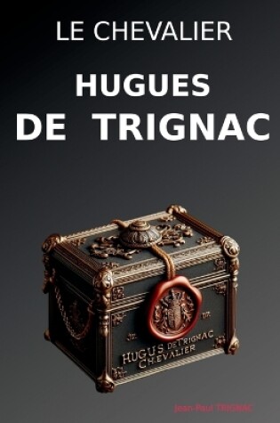 Cover of Le chevalier Hugues de Trignac