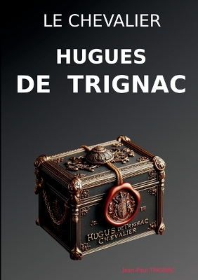 Book cover for Le chevalier Hugues de Trignac