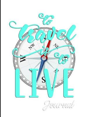 Book cover for To Travel Is to Live