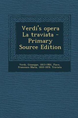 Cover of Verdi's Opera La Traviata - Primary Source Edition