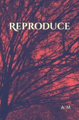 Cover of Reproduce