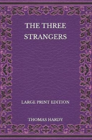 Cover of The Three Strangers - Large Print Edition