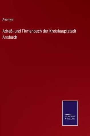 Cover of Adreß- und Firmenbuch der Kreishauptstadt Ansbach