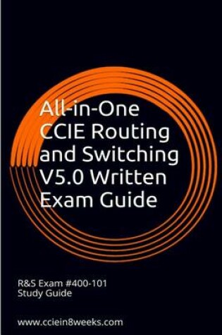 Cover of All-In-One CCIE Routing and Switching V5.0 Written Exam Guide