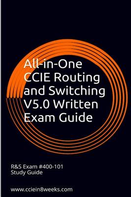 Book cover for All-In-One CCIE Routing and Switching V5.0 Written Exam Guide