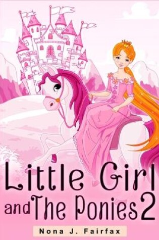 Cover of Little Girl and The Ponies Book 2