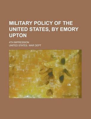 Book cover for Military Policy of the United States, by Emory Upton; 4th Impression