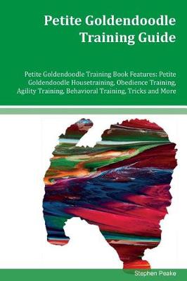 Book cover for Petite Goldendoodle Training Guide Petite Goldendoodle Training Book Features